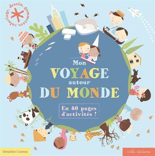 Mon voyage autour du monde : en 80 pages d'activités !