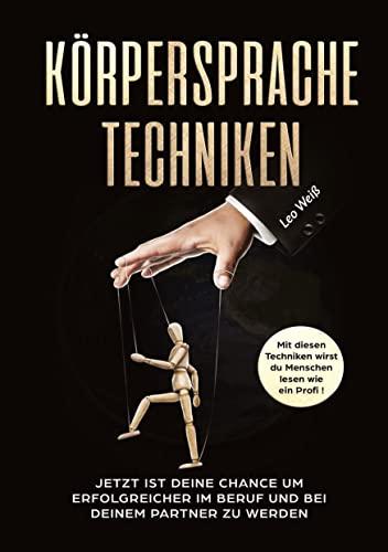 Körpersprache Techniken: Mit diesen Techniken wirst du Menschen lesen wie ein Profi!