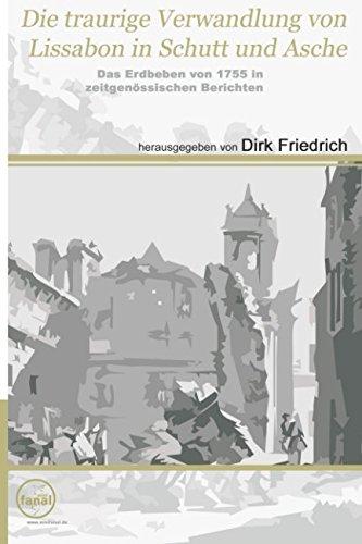 Die traurige Verwandlung von Lissabon in Schutt und Asche: Das Erdbeben von 1755 in zeitgenössischen Berichten