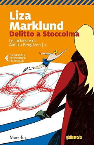 Delitto a Stoccolma. Le inchieste di Annika Bengtzon