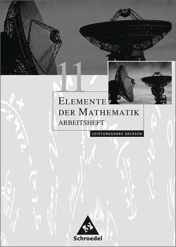 Elemente der Mathematik - Ausgabe 1999 für die Sekundarstufe II: Elemente der Mathematik SII - Ausgabe 2001 für Sachsen: Arbeitsheft 11 Leistungskurs