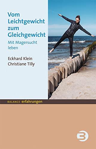 Vom Leichtgewicht zum Gleichgewicht: Mit Magersucht leben (BALANCE Erfahrungen)