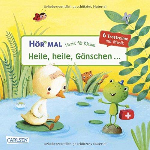 Verse für Kleine: Heile, heile, Gänschen ...: und andere Trostreime mit Musik (Hör mal)