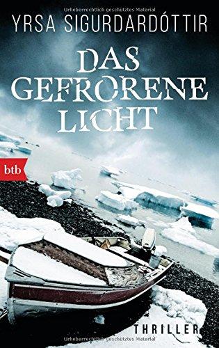 Das gefrorene Licht: Thriller (Dóra Gudmundsdóttir ermittelt, Band 2)