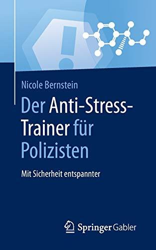 Der Anti-Stress-Trainer für Polizisten: Mit Sicherheit entspannter