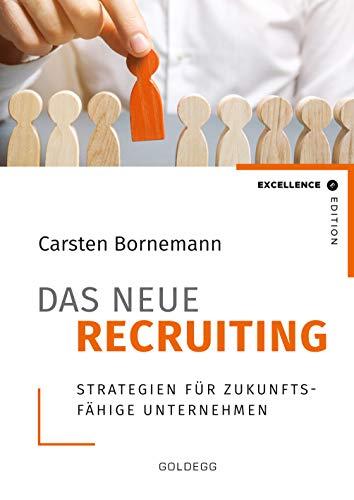 Das neue Recruiting: Strategien für zukunftsfähige Unternehmen