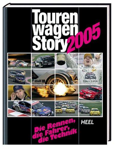 Tourenwagen-Story 2005. Die Rennen, die Fahrer, die Technik