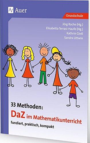 33 Methoden DaZ im Mathematikunterricht: fundiert, praktisch, kompakt (1. bis 4. Klasse) (33 Methoden DaZ Grundschule)