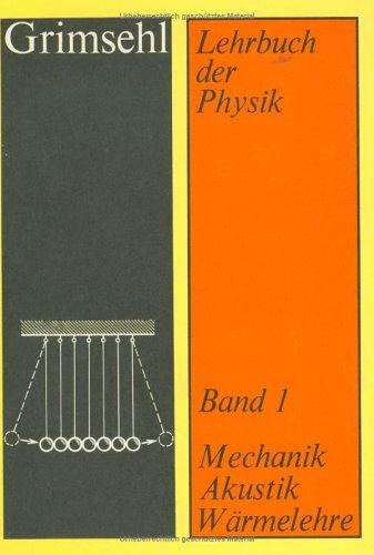 Lehrbuch der Physik, Bd.1, Mechanik, Akustik, Wärmelehre