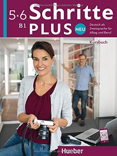 Schritte plus Neu 5+6: Deutsch als Zweitsprache für Alltag und Beruf / Kursbuch