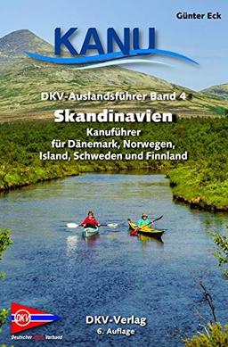 DKV-Auslandsführer Skandinavien: Kanuführer für Dänemark, Finnland, Island, Norwegen und Schweden