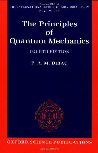 The Principles of Quantum Mechanics.