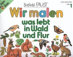 Wir malen, was lebt in Wald und Flur