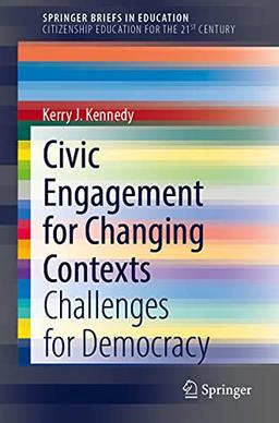 Civic Engagement in Changing Contexts: Challenges and Possibilities for Democracy (SpringerBriefs in Education)