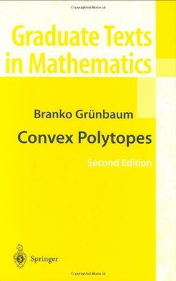 Convex Polytopes: Second Edition Prepared by Volker Kaibel, Victor Klee, and Gunter Ziegler (Graduate Texts in Mathematics)