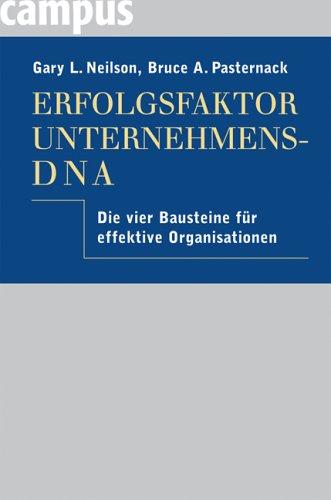 Erfolgsfaktor Unternehmens-DNA: Die vier Bausteine für effektive Organisationen