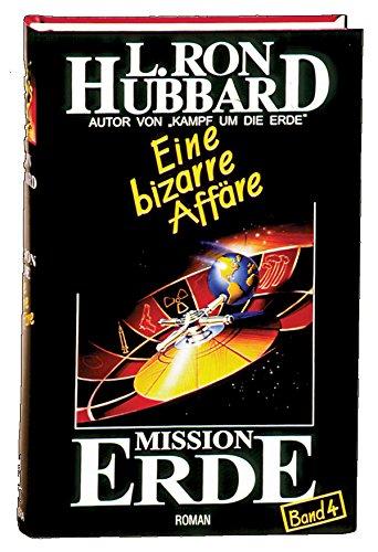 Mission Erde, 10 Bde., Bd.4, Eine bizzare Affäre