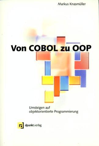 Von COBOL zu OOP. Umsteigen auf objektorientierte Programmierung.