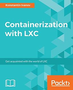 Containerization with LXC (English Edition)