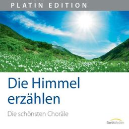 Die Himmel erzählen. Die schönsten Choräle