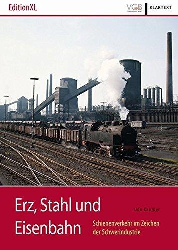 Erz, Stahl und Eisenbahn: Schienenverkehr im Zeichen der Schwerindustrie