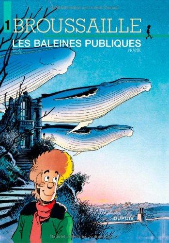 Broussaille. Vol. 1. Les baleines publiques