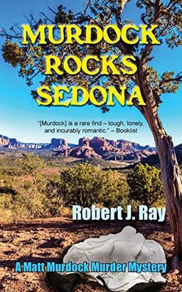 Murdock Rocks Sedona (Matt Murdock Murder Mystery, Band 7)