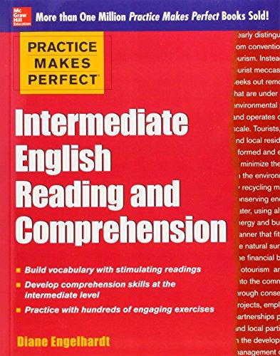 Intermediate English Reading and Comprehension (Practice Makes Perfect (McGraw-Hill))