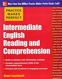 Intermediate English Reading and Comprehension (Practice Makes Perfect (McGraw-Hill))