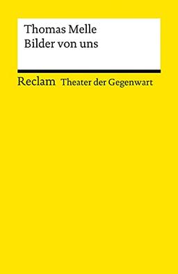 Bilder von uns. Stück: [Theater der Gegenwart] (Reclams Universal-Bibliothek)