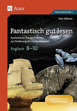 Fantastisch gut lesen Englisch 8-10: Neue Kurztexte zur  Förderung der Lesekompetenz (8. bis 10. Klasse)