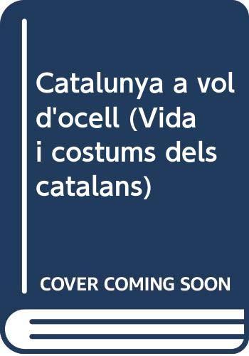 Catalunya a vol d'ocell (VIDA I COSTUMS DELS CATALANS)