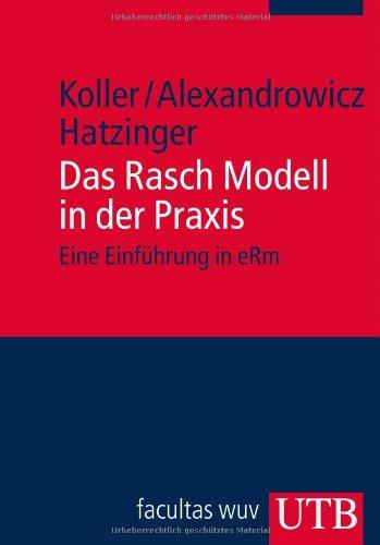 Das Rasch Modell in der Praxis: Eine Einführung mit eRm