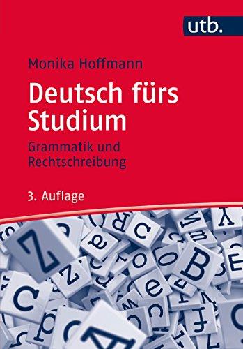 Deutsch fürs Studium: Grammatik und Rechtschreibung