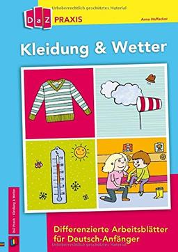 Kleidung & Wetter - Differenzierte Arbeitsblätter für Deutsch-Anfänger (DaZ Praxis)