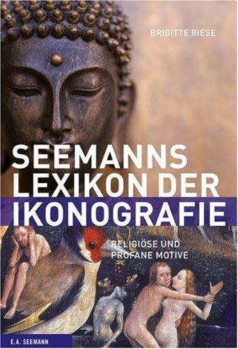 Seemann Lexikon der Ikonografie: Religiöse und profane Bildmotive