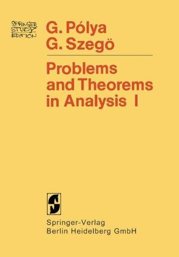 Problems and Theorems in Analysis: Series · Integral Calculus · Theory Of Functions (Springer Study Edition)