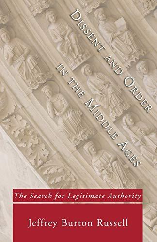 Dissent and Order in the Middle Ages: The Search for Legitimate Authority