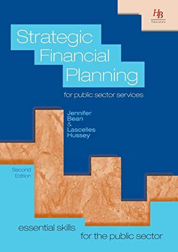 Strategic Financial Planning for Public Sector Services (Essential Skills for the Public Sector)