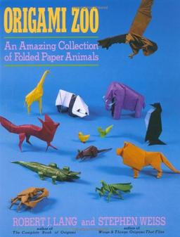 Origami Zoo: An Amazing Collection of Folded Paper Animals