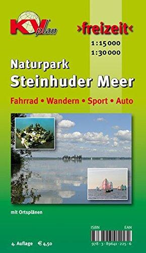 Steinhuder Meer: 1:30.000 Freizeitkarte zum ganzen Naturpark mit Ortsplänen in 1:15.000 inkl. Rad- und Wanderwegen (KVplan Mittelweser-Region)