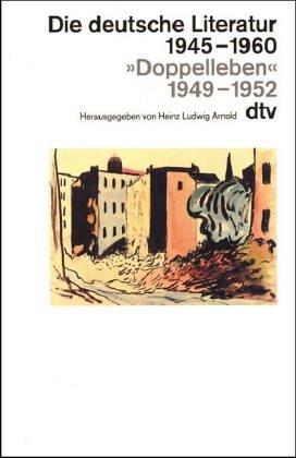 Die deutsche Literatur 1945-1960, 'Doppelleben' 1949-1952