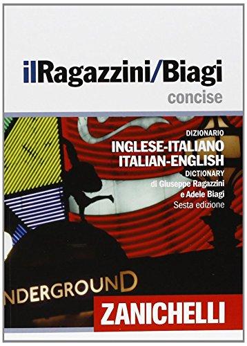 Il Ragazzini-Biagi Concise. Dizionario inglese-italiano italian-english dictionary (Italian Edition)