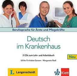 Deutsch im Krankenhaus Neu: Berufssprache für Ärzte und Pflegekräfte. 2 Audio-CDs