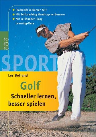 Golf. Schneller lernen, besser spielen