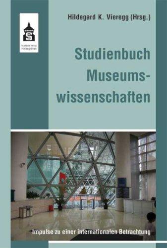 Studienbuch Museumswissenschaften: Impulse zu einer internationalen Betrachtung