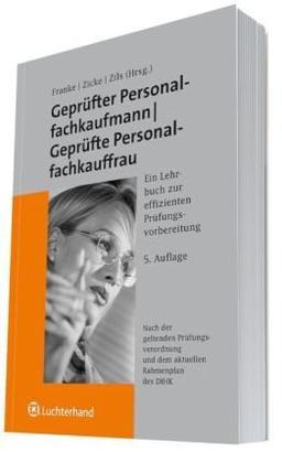 Geprüfter Personalfachkaufmann/Geprüfte Personalkauffrau: Ein Lehrbuch zur effizienten Prüfungsvorbereitung