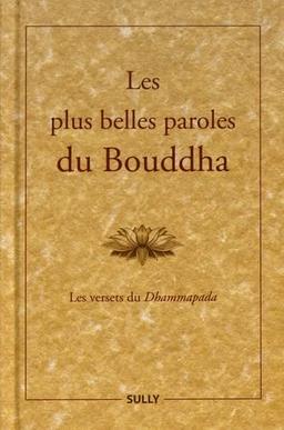 Les plus belles paroles du Bouddha : les versets du Dhammapada