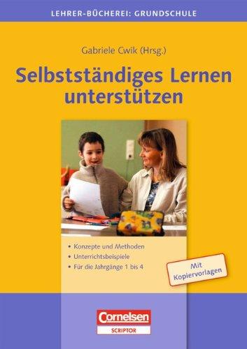 Lehrerbücherei Grundschule: Selbstständiges Lernen unterstützen: Konzepte und Methoden - Unterrichtsbeispiele - Für die Jahrgänge 1 bis 4. Buch mit Kopiervorlagen