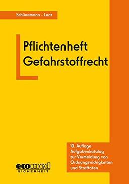 Pflichtenheft Gefahrstoffrecht: Aufgabenkatalog zur Vermeidung von Ordnungswidrigkeiten und Straftaten